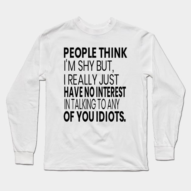 Shy Person Funny Gift Long Sleeve T-Shirt by OriginalGiftsIdeas